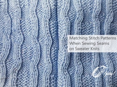 Matching Stitch Patterns When Sewing Seams on Sweater Knits