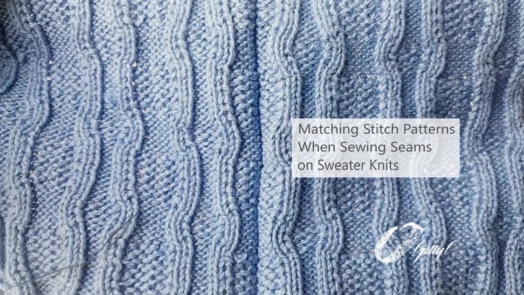 Matching Stitch Patterns When Sewing Seams on Sweater Knits