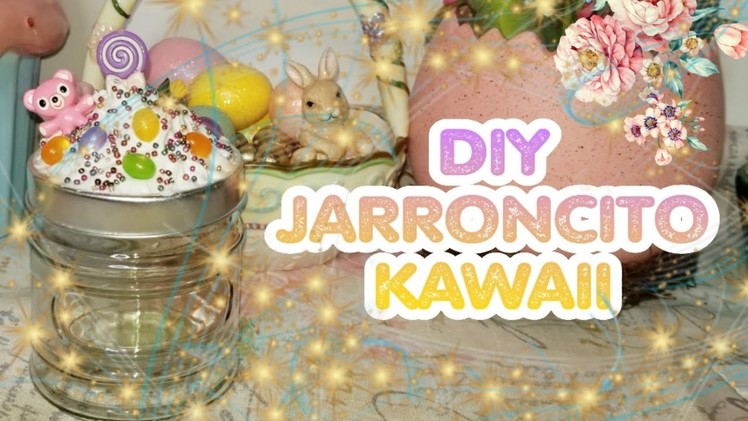 DIY jarroncito decorativo | DIY kawaii jar organizer