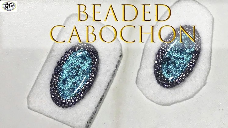 HOW TO BEAD AROUND A CABOCHON TUTORIAL