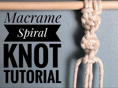 Macrame Spiral Knot Tutorial