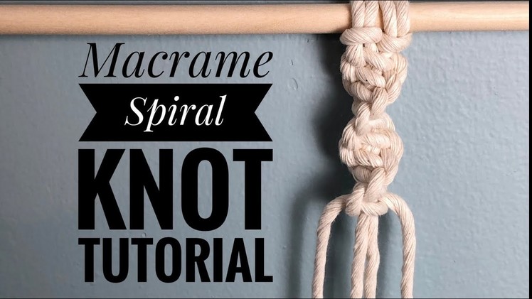 Macrame Spiral Knot Tutorial