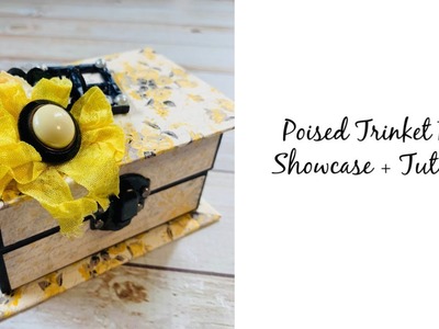 Poised Trinket Box Showcase + Tutorial