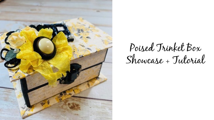 Poised Trinket Box Showcase + Tutorial