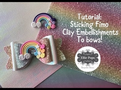 Tutorial: Adding Embellishments to Bows Fimo Clay plus NEW SUPPLIER!