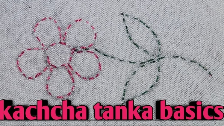 Hand embroidery kachcha tanka full basics part 1