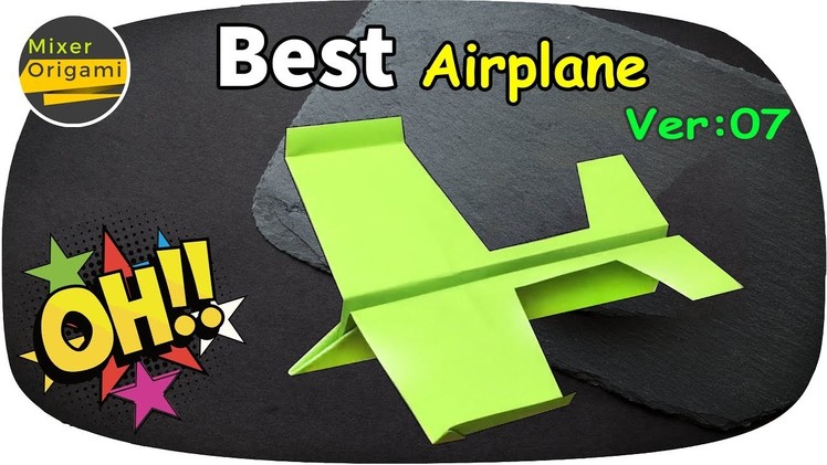 How to make paper airplane Ver 07| BEST paper planes #paperairplane