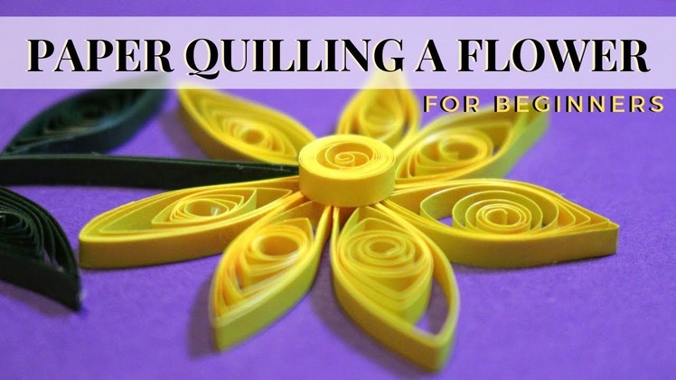 Paper Quilling a Flower | For Beginners