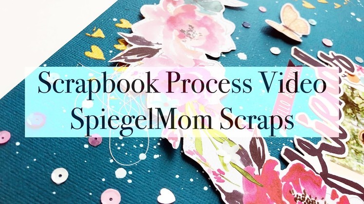 Scrapbook Process Video #77 - Hello Beautiful Friends | SpiegelMom Scraps