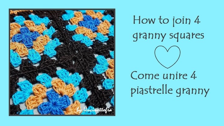 Come unire 4 piastrelle granny (How to join 4 granny squares) tutorial