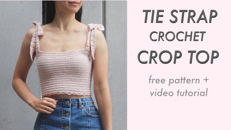 Crochet Crop Top with Tie Straps DIY Tutorial
