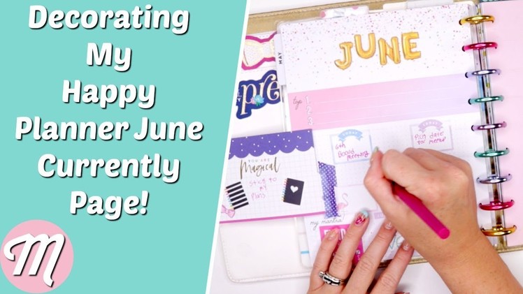 Decorating My Happy Planner June Currently Page!