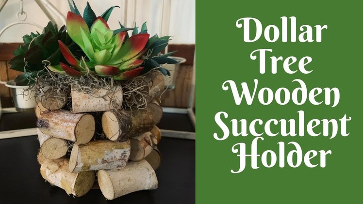 Everyday Crafting: Dollar Tree Wooden Succulent Holder