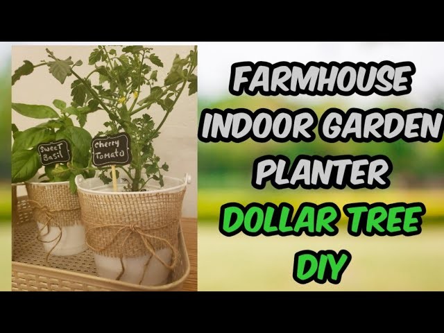 FARMHOUSE INDOOR GARDEN PLANTERS. Dollar Tree DIY