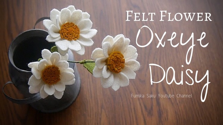 How to Make Felt Flower : Oxeye Daisy