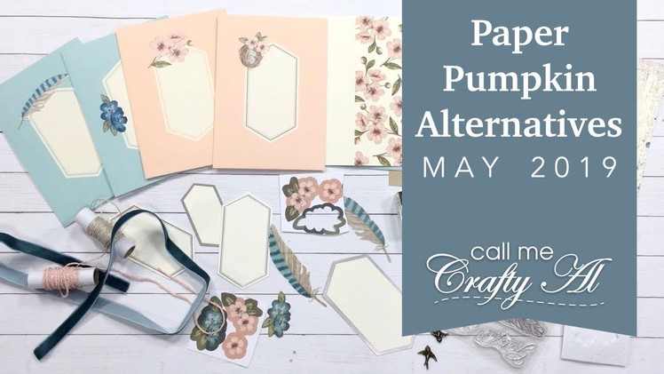 May 2019 Paper Pumpkin Alternates. Alternatives | Quick and Easy Cards