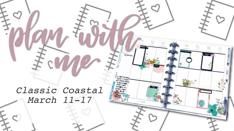PLAN WITH ME CLASSIC COASTAL HAPPY PLANNER - March 11-17