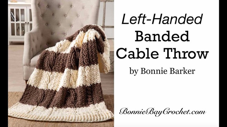 The LEFT-HANDED Banded Cable Throw, by Bonnie Barker