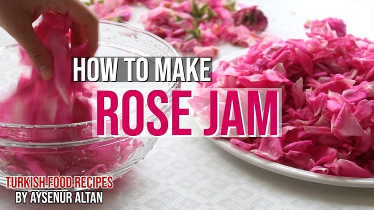 How To Make Rose Jam & How to Store Rose Petals