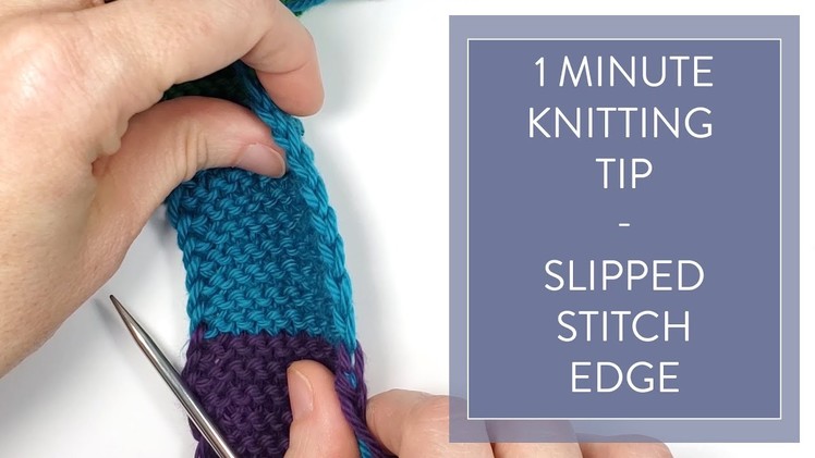 Knitting Hacks - Slipped Stitch Edge