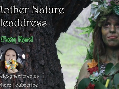 Mother Nature Headdress Tutorial | The Foxynerd