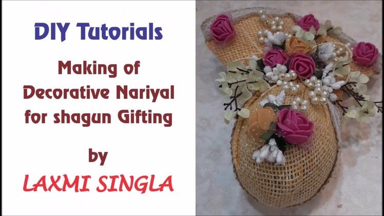DIY - Making of Decorative Nariyal for Shagun Gifting | Handmade Nariyal | Coconut Craft