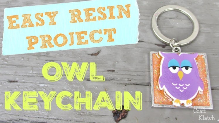 DIY Owl Resin Keychain | Craft Klatch