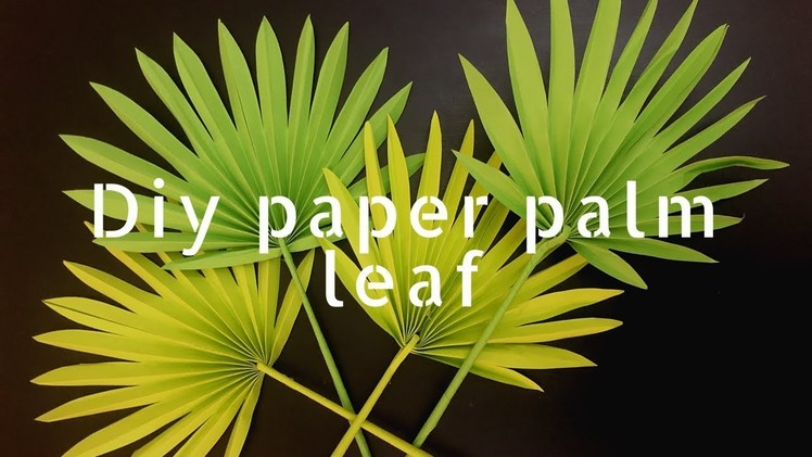 DIY paper palm leaf tutorial (paper craft, diy, paper leaf, home decor, fan palm leaf)