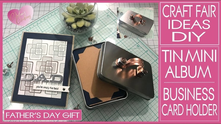 Craft Fair Ideas 2019 - Tin Mini Album - Business Card Holder - Father's Day Gift