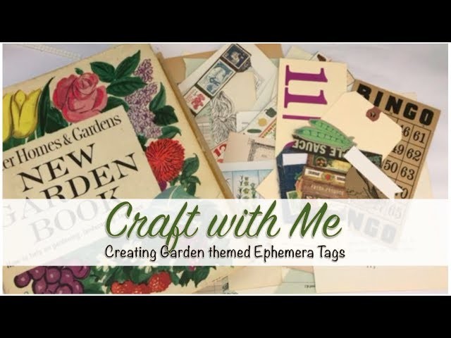 Craft with Me - Creating Garden themed Ephemera Tags