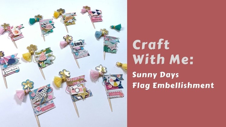 Craft with me: Sunny Days Flag Embellishment