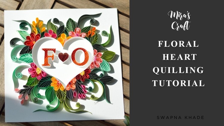 Mira's Craft | Floral Heart Quilling Tutorial | Quilling Patter | Paper quilling