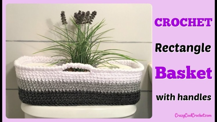 Crochet Rectangle Basket with Handles