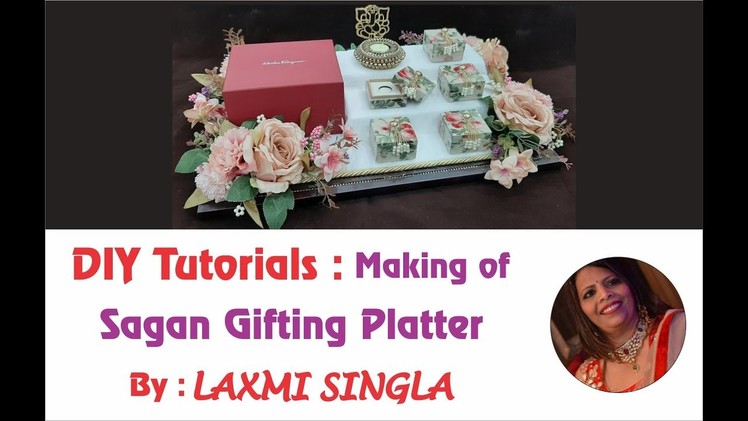 DIY : Making of Sagan Gifting Platter