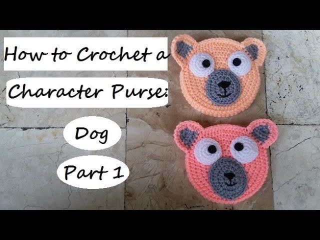How to Crochet a Character Purse: Dog Part 1