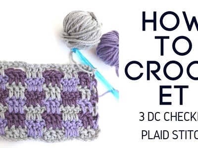 How to Crochet Checker Plaid Stitch