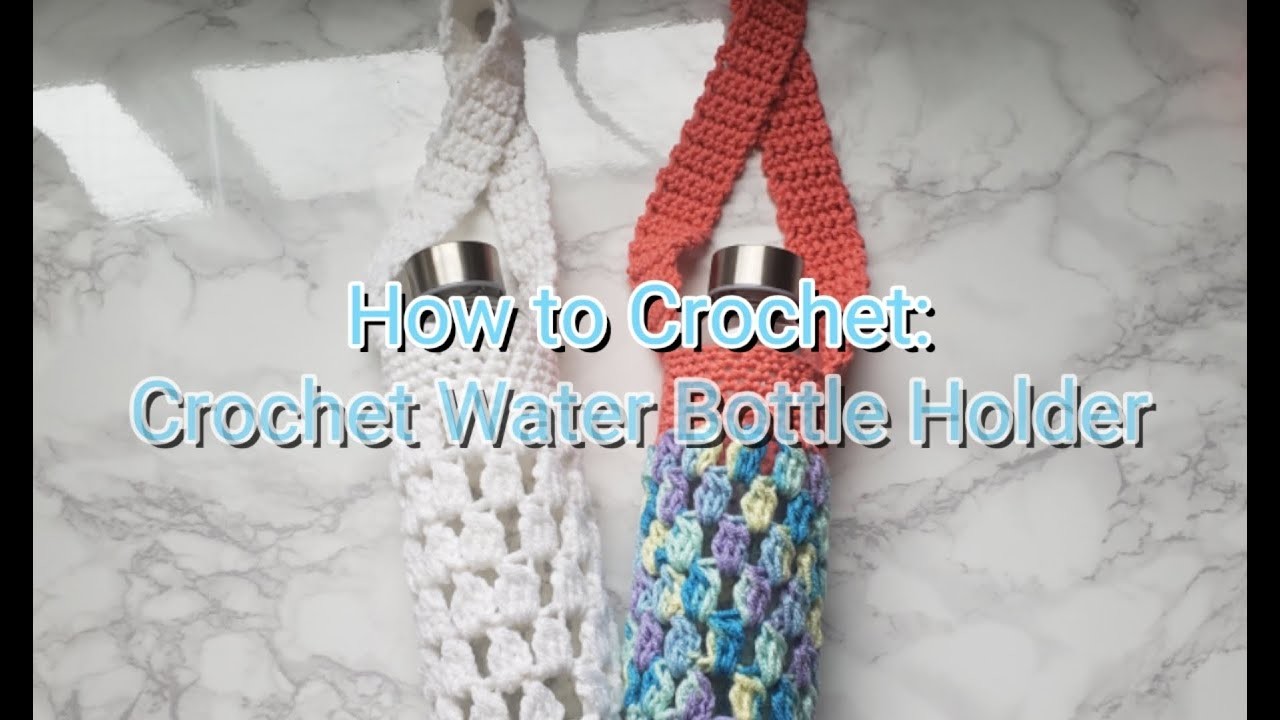How to Crochet: Cluster Pattern Water Bottle Holder