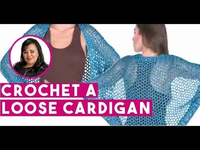 HOW TO CROCHET THIS LOOSE CARDIGAN - EASY AND FAST - BY LAURA CEPEDA