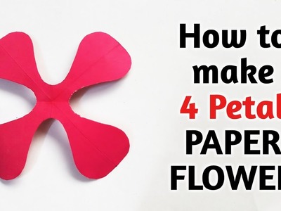 How to make simple & easy 4 petal paper flower | DIY Paper Craft Ideas, Videos & Tutorials.