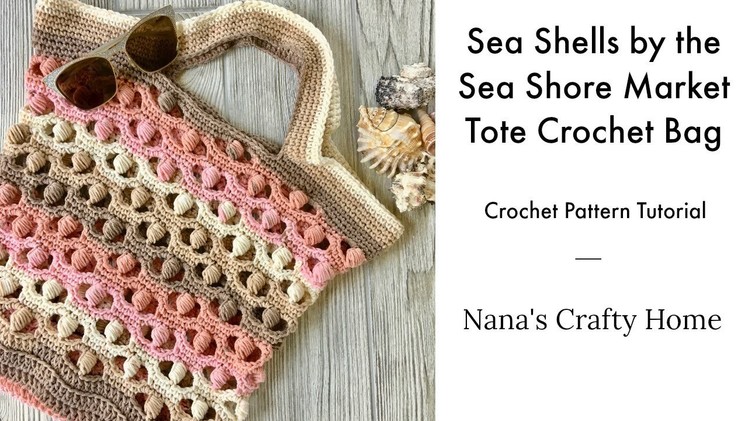 Sea Shells by the Sea Shore Market Tote Bag Crochet Tutorial