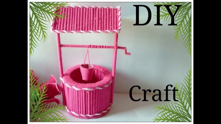 DIY ; How to make Well craft idea with wool.  ||Home decor idea.