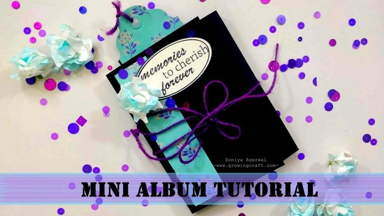 Mini album tutorial - scrapbook making - mini photo album - growing craft - handmade gifts and decor