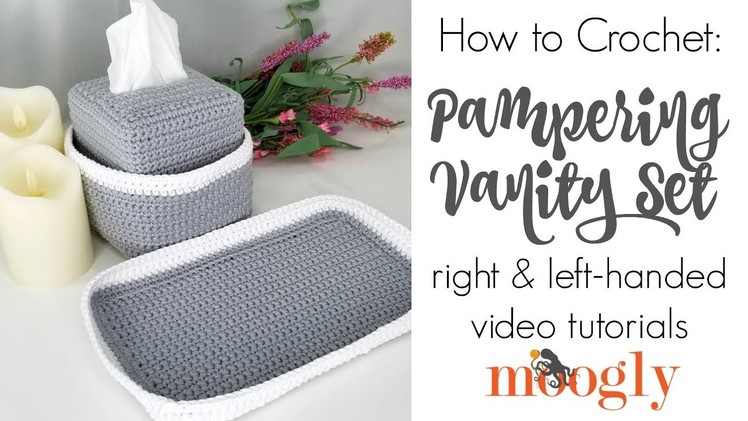 How to Crochet: Pampering Vanity Set (Left Handed)