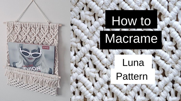 ???? How to Macrame | Luna Pattern | Wall Hanging Magazine.Book Holder