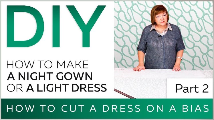 How to make a night gown or a light dress. How to cut a dress on a bias.