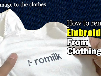 How to remove embroidery from clothing