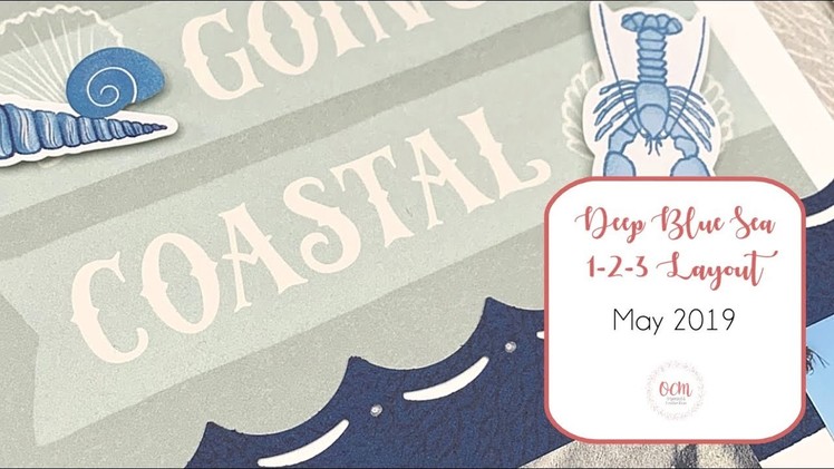 "Deep Blue Sea" Nautical-Themed 1-2-3 Scrapbook Sketch and Layout - May 2019
