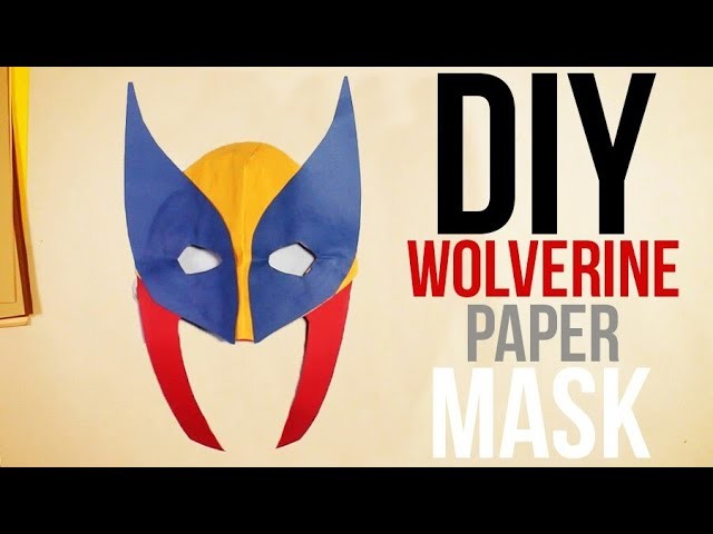 DIY | How to make a Wolverine paper mask