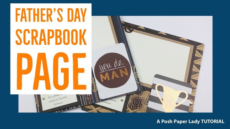 FATHER’S DAY SCRAPBOOK PAGE FOR THE DESKTOP TUTORIAL