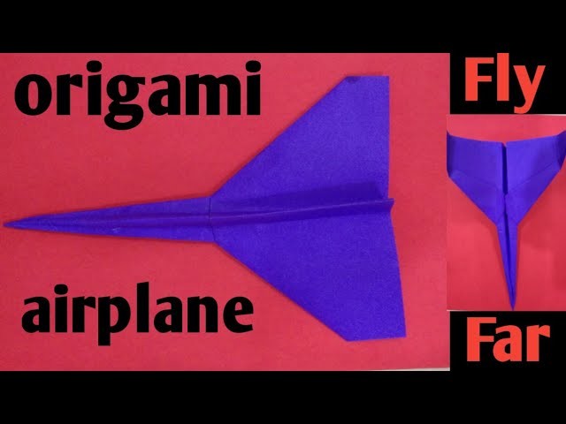 How to make airplane that flies far easy Origami
.